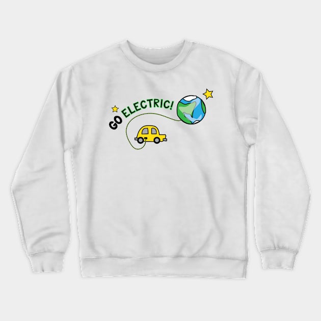 Go Electric! Crewneck Sweatshirt by kristinbell